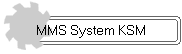 MMS System KSM
